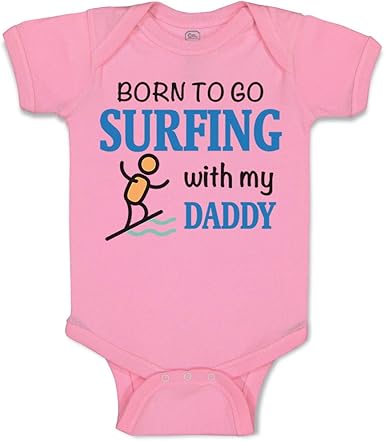 Cute Rascals Custom Baby Bodysuit Born to Go Surfing with My Daddy Surfer Dad Father's Day Cotton